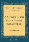 Image for A Month in the Camp Before Sebastopol (Classic Reprint)