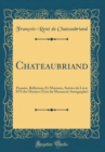 Image for Chateaubriand: Pensees, Reflexions Et Maximes, Suivies du Livre XVI des Martyrs (Text du Manuscrit Autographe) (Classic Reprint)
