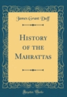 Image for History of the Mahrattas (Classic Reprint)