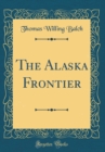 Image for The Alaska Frontier (Classic Reprint)