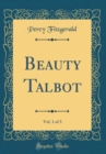 Image for Beauty Talbot, Vol. 1 of 3 (Classic Reprint)