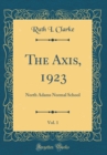 Image for The Axis, 1923, Vol. 1: North Adams Normal School (Classic Reprint)