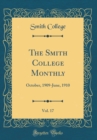 Image for The Smith College Monthly, Vol. 17: October, 1909-June, 1910 (Classic Reprint)