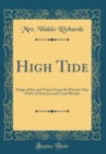 Image for High Tide: Songs of Joy and Vision From the Present-Day Poets of America and Great Britain (Classic Reprint)