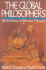 Image for The Global Philosophers : World Politics in Western Thought