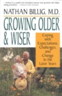 Image for Growing Older &amp; Wiser : Coping With Expectations, Challenges, and Change in the Later Years