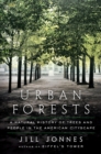 Image for Urban Forests : A Natural History of Trees and People in the American Cityscape