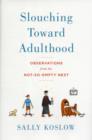 Image for SLOUCHING TOWARD ADULTHOOD OBSERVATIONS