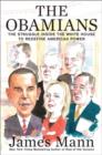 Image for The Obamians  : the struggle inside the White House to redefine American power
