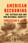 Image for American reckoning  : the Vietnam War and our national identity