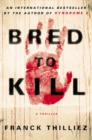 Image for Bred to kill  : a thriller
