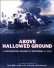 Image for Above hallowed ground  : a photographic record of September 11, 2001