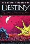 Image for The Secret Language of Destiny : Your Complete Personology Guide to Finding Your Life Purpose
