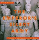 Image for The Emperor&#39;s Silent Army : Terracotta Warriors of Ancient China