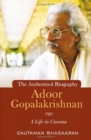Image for Adoor Gopalakrishnan : A Life In Cinema