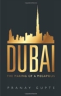 Image for Dubai : The Making Of A Megapolis