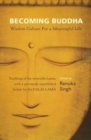 Image for Becoming Buddha : Wisdom Culture For A Meaningful Life