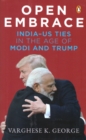 Image for Open Embrace : India-US Ties in the Age of Modi and Trump