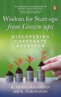 Image for Wisdom for Start-ups from Grown-ups : Discovering Corporate Ayurveda