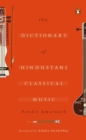 Image for The dictionary of HindustaniCclassical Music