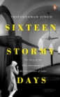 Image for Sixteen Stormy Days : The Story of the First Amendment of the Constitution of India