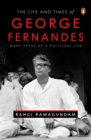 Image for The Life and Times of George Fernandes