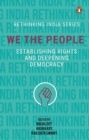 Image for We The People : Establishing Rights and Deepening Democracy (Rethinking India series Vol 4)