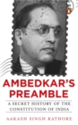 Image for Ambedkar&#39;s Preamble : A Secret History of the Constitution of India