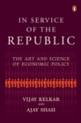 Image for In Service of the Republic : The Art and Science of Economic Policy