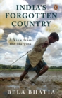 Image for India&#39;s Forgotten Country : A View From the Margins