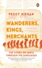 Image for Wanderers, Kings, Merchants : The Story of India through Its Languages