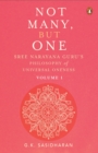 Image for Not Many, But One Volume I : Sree Narayana Guru&#39;s Philosophy of Universal Oneness