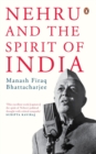 Image for Nehru and the Spirit of India