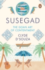 Image for Susegad  : the Goan art of contentment