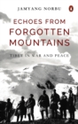 Image for Echoes from Forgotten Mountains : Tibet in War and Peace