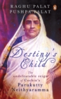Image for Destiny&#39;s Child : The Undefeatable Reign of Cochin&#39;s Parukutty Neithyaramma