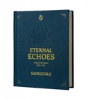 Image for Eternal Echoes : A Book of Poems: 1994-2021, From the New York Times bestselling author, Sadhguru, a rare poetry anthology, a collector&#39;s edition perfect for gifting