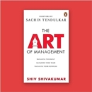 Image for The Art of Management : Managing Yourself, Managing Your Team, Managing Your Business