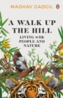 Image for A Walk Up The Hill : Living with People and Nature