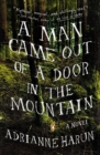 Image for A Man Came Out Of A Door In The Mountain