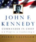 Image for John F. Kennedy, commander in chief  : a profile in leadership