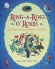 Image for Ring-a-ring o&#39;roses  : a collection of nursery rhymes and stories