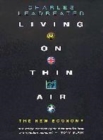 Image for Living on thin air  : the new economy