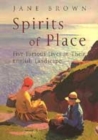 Image for Spirits of place  : five famous lives in their English landscape