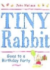 Image for Tiny Rabbit goes to a birthday party