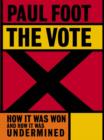 Image for The vote  : how it was won and how it was undermined