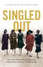 Image for Singled out  : how two million women survived without men after the First World War