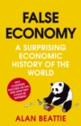 Image for False economy  : a surprising economic history of the world