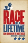 Image for Race of a lifetime  : how Obama won the White House