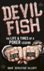 Image for Devilfish  : the life and times of a poker legend